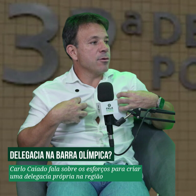Barra Olímpica pode ganhar delegacia própria? Carlo Caiado Podcast FalaRio2